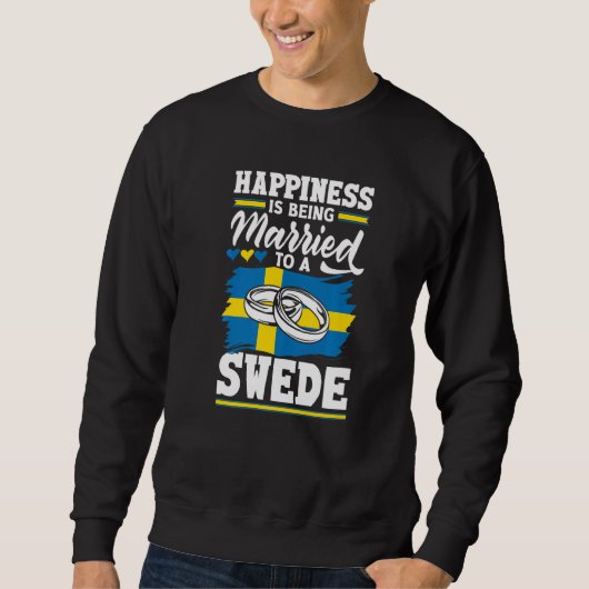 Sweden Swedish Flag Happiness Is Being Married To  スウェットシャツ (正面)