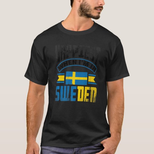 Sweden Swedish Sweden Flag Happiest When Im In Swe Tシャツ (正面)