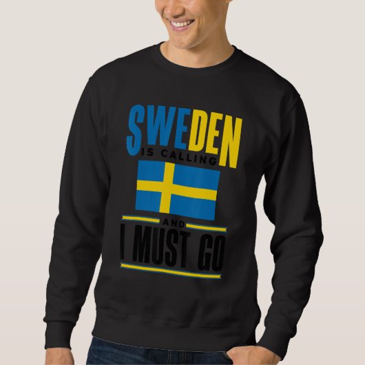 Sweden Swedish Sweden Flag Sweden Is Calling  1 スウェットシャツ (正面)