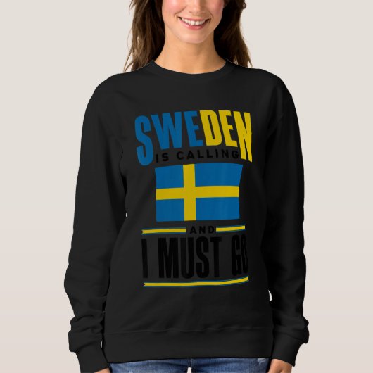 Sweden Swedish Sweden Flag Sweden Is Calling  1 スウェットシャツ (正面)