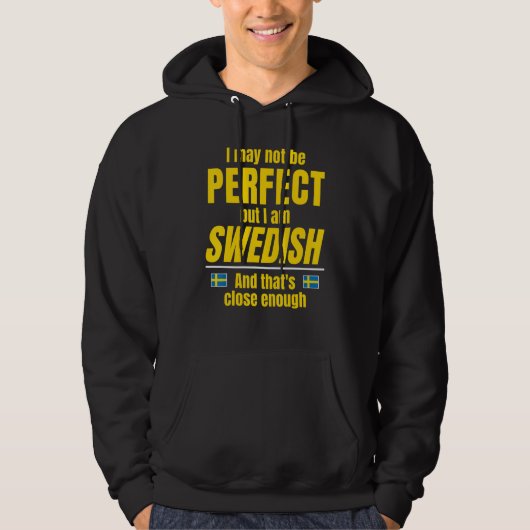 Swedish Not Perfect I'm Swedish Close Sweden Flag パーカ (正面)