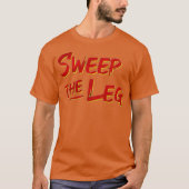 Sweep The Leg Funny Tシャツ (正面)