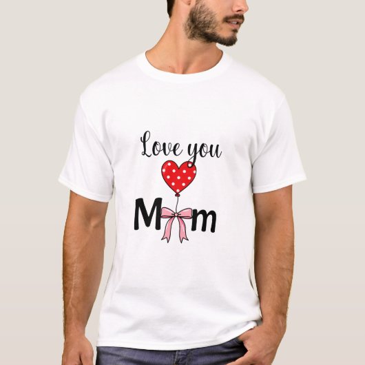 Sweetでおしゃれな“Love You Mom” Tシャツ (正面)