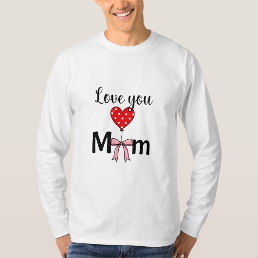 Sweetでおしゃれな「Love You Mom」 Tシャツ (正面)