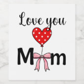 Sweet and stylish “Love You Mom” ワインラベル (シングルラベル)