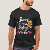 Sweet As A Christmas Cookie - Biscuit, Christmas C Tシャツ (正面)