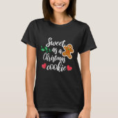 Sweet As A Christmas Cookie - Biscuit, Christmas C Tシャツ (正面)