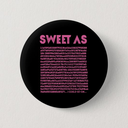 Sweet As Pi 3.14数学ギーク先生3.14パイ日 缶バッジ (正面)
