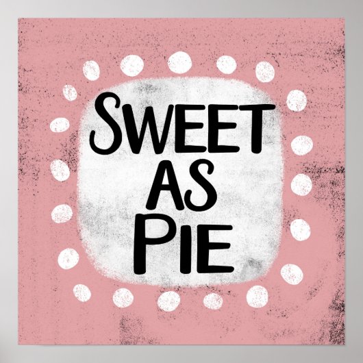 Sweet As Pie Poster Wall Art ポスター (正面)