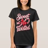 Sweet But Twisted Candy Cane Funny Christmas  Tシャツ (正面)
