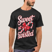 Sweet But Twisted Candy Cane Funny Christmas  Tシャツ (正面)