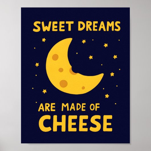 Sweet Dreams Are Made of Cheese 遊び心のあるナイト ポスター (正面)