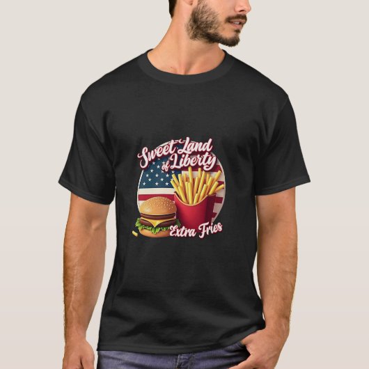 Sweet land of liberty and extra fries tシャツ (正面)