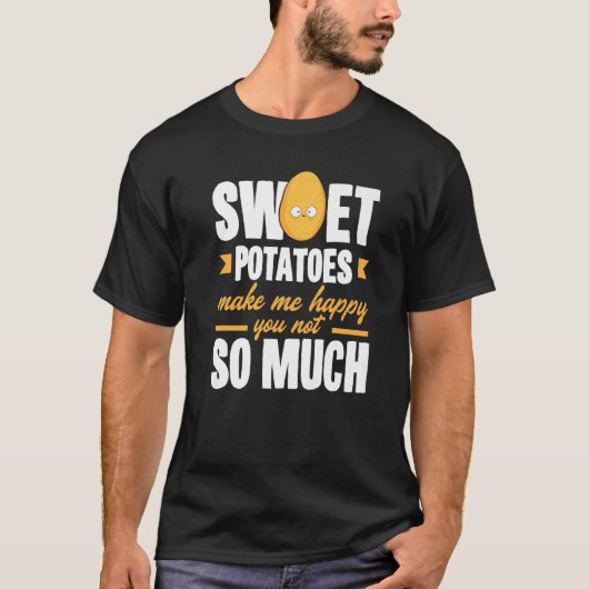 Sweet Potatoes Makes Me Happy Vegetable Tシャツ (正面)