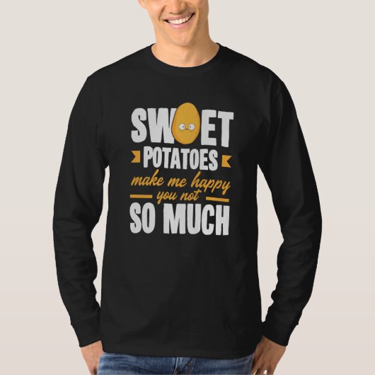 Sweet Potatoes Makes Me Happy Vegetable Tシャツ (正面)