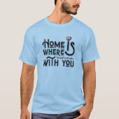 Sweet Romantic Home Is With You カップルTシャツ Tシャツ (正面)