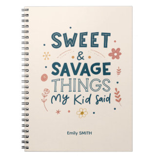 Sweet & Savage Things My Kid Said Quote ノートブック