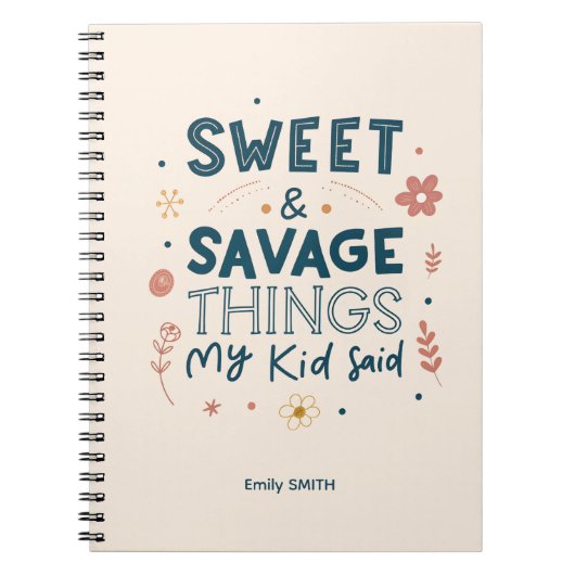Sweet & Savage Things My Kid Said Quote ノートブック (正面)