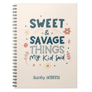 Sweet & Savage Things My Kid Said Quote ノートブック