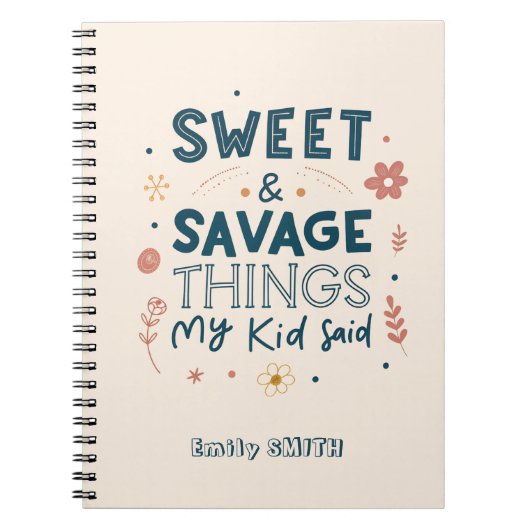 Sweet & Savage Things My Kid Said Quote ノートブック (正面)