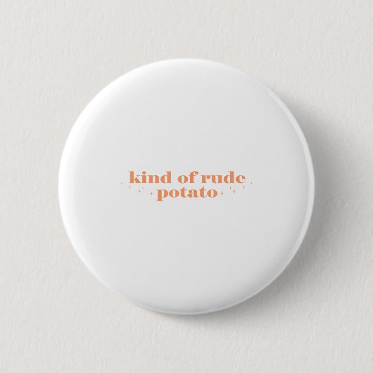Sweet Tato And Kind Of Rude Tato Funny Quote  缶バッジ (正面)