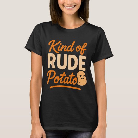 Sweet Tato And Kind Of Rude Tato  Tシャツ (正面)