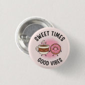 Sweet Time Good Vibes Pin Button— Positive Patches 缶バッジ (正面&裏面)