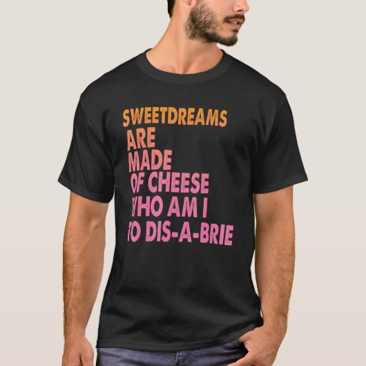 Sweetdreams Are Made Of Cheese  Pizza Jokes 1 Tシャツ (正面)