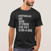 Sweetdreams Are Made Of Cheese Pizza Jokes Tシャツ (正面)