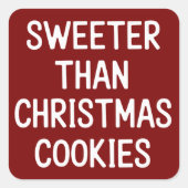Sweeter Than Christmas Cookies Christmas Funny  スクエアシール (正面)
