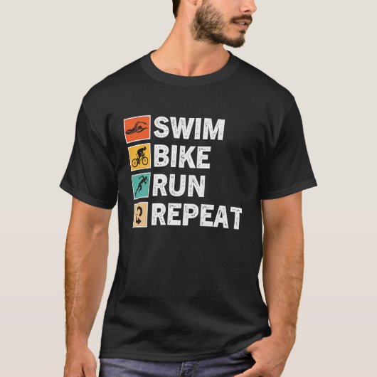 Swim Bike Run Repeat  Triathlon Triathlete Athleti Tシャツ (正面)