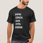 Swim Coach Man Myth Legend Tシャツ (正面)