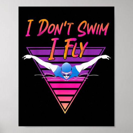 Swimmer I Don't Swim I Fly Butterfly Swimming Retr ポスター (正面)