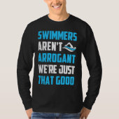 Swimmers Aren't Arrogant We're Just That Good Tria Tシャツ (正面)