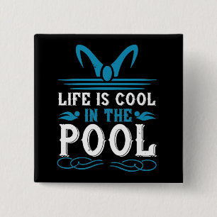 Swimming - Life is cool in the pool 缶バッジ