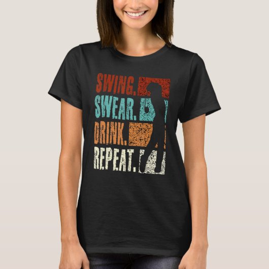 Swing Swear Drink Repeat Golf Tシャツ (正面)