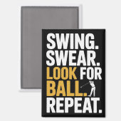 Swing Swear Look For Ball Repeat Golf Golfers Golf マグネット (正面/裏面)