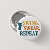 Swing. Swear. Repeat. – Snarky Golf Merch 缶バッジ (正面&裏面)