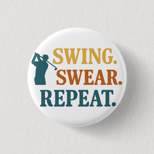 Swing. Swear. Repeat. – Snarky Golf Merch 缶バッジ (正面)