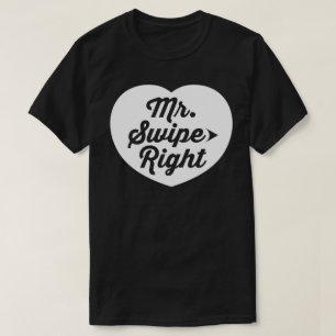 Swipe Right Mobile Dating App氏のおもしろいなスローガン Tシャツ