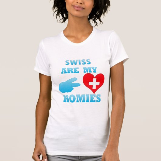 Swisssは私のHomiesです Tシャツ (正面)