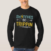 Switches Be Trippin Electrical Engineer Electricia Tシャツ (正面)