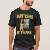 Switches Be Trippin Electrical Engineer Fuse Box Tシャツ (正面)