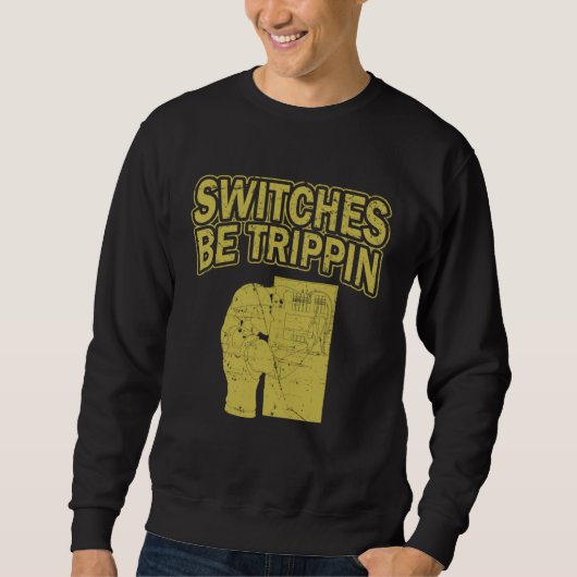 Switches be trippin Voltage Lineman Circuit Cable スウェットシャツ (正面)