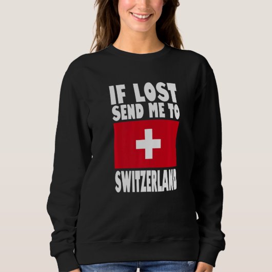 Switzerland Flag Design  If lost send me to Switze スウェットシャツ (正面)