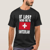 Switzerland Flag Design  If lost send me to Switze Tシャツ (正面)