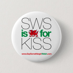 SWSはキスのためのウェールズです! 缶バッジ