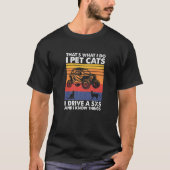 SXSを運転する猫に対して私が飼っているのは、それだ Tシャツ (正面)