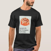 Synonym Rolls Cinnamon Rolls  Grammar Pun Tシャツ (正面)