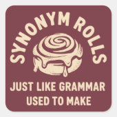Synonym Rolls Just Like Grammar Used to Make Funny スクエアシール (正面)